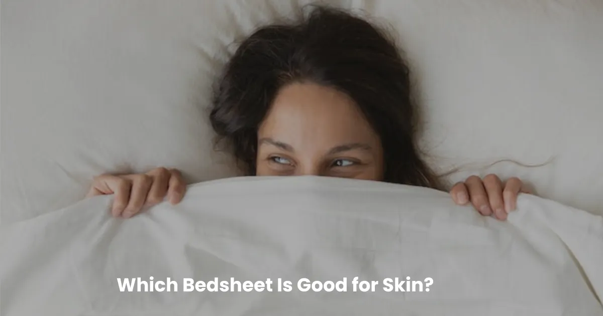 Which Bedsheet Is Good for Skin